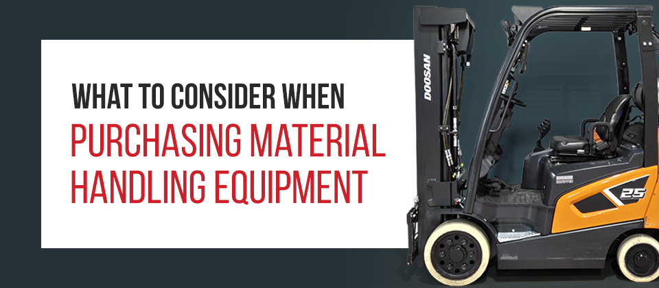 What to Consider When Purchasing Material Handling Equipment